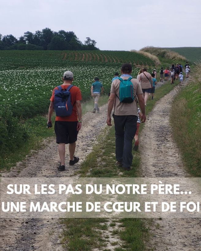 Sur les pas du Notre Père… une marche de cœur et de&nbsp;Foi